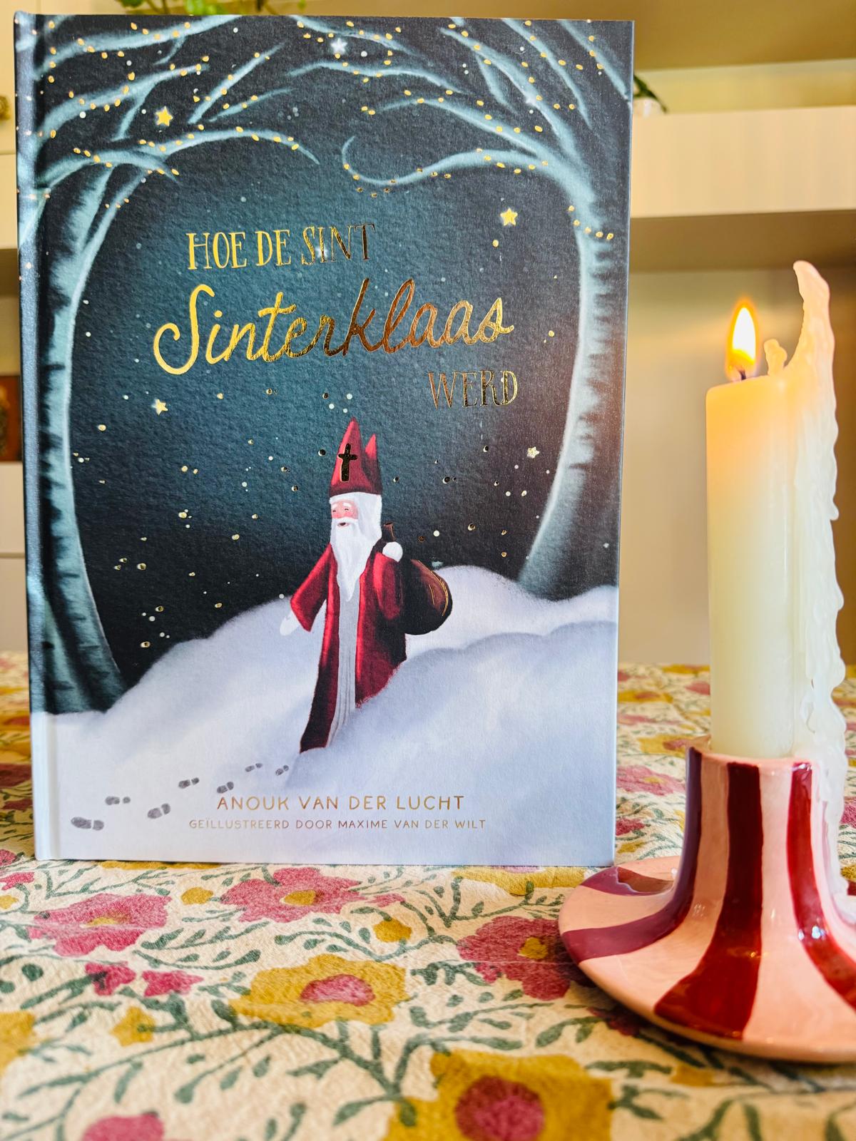 Hoe de Sint, Sinterklaas werd -  Anouk van der lucht